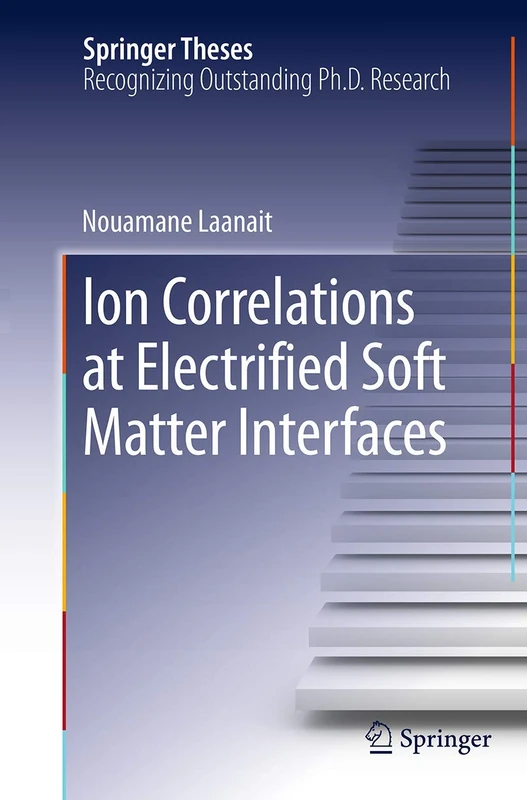 Ion Correlations at Electrified Soft Matter Interfaces (Springer Theses) - Image 1