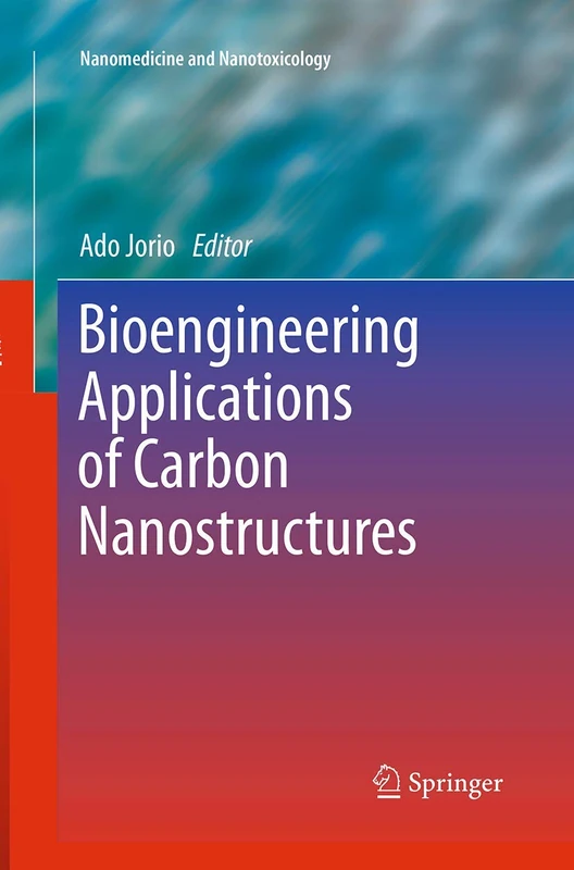 Bioengineering Applications of Carbon Nanostructures (Nanomedicine and Nanotoxicology)