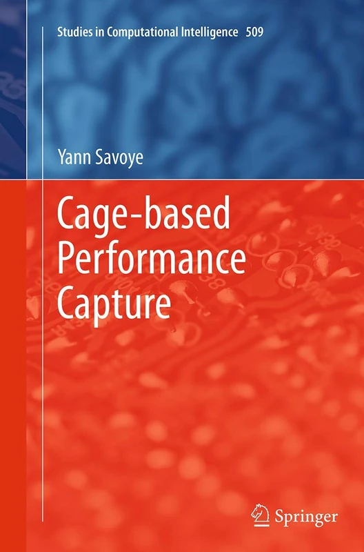 Cage-based Performance Capture: 509 (Studies in Computational Intelligence, 509) - Image 1