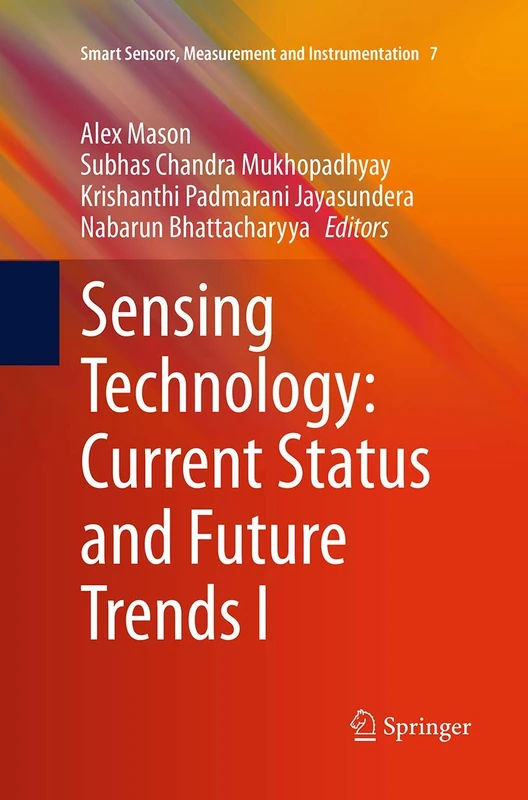 Sensing Technology: Current Status and Future Trends I: 7 (Smart Sensors, Measurement and Instrumentation)