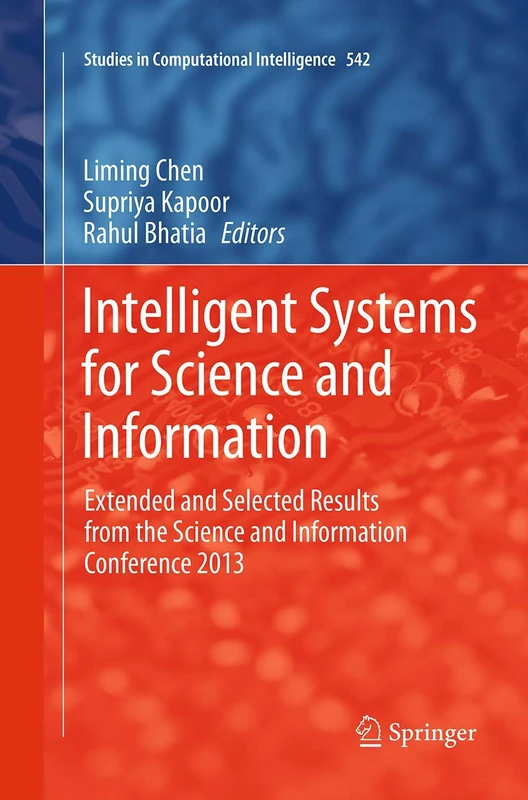 Intelligent Systems for Science and Information: Extended and Selected Results from the Science and Information Conference 2013: 542 (Studies in Computational Intelligence) - Image 1
