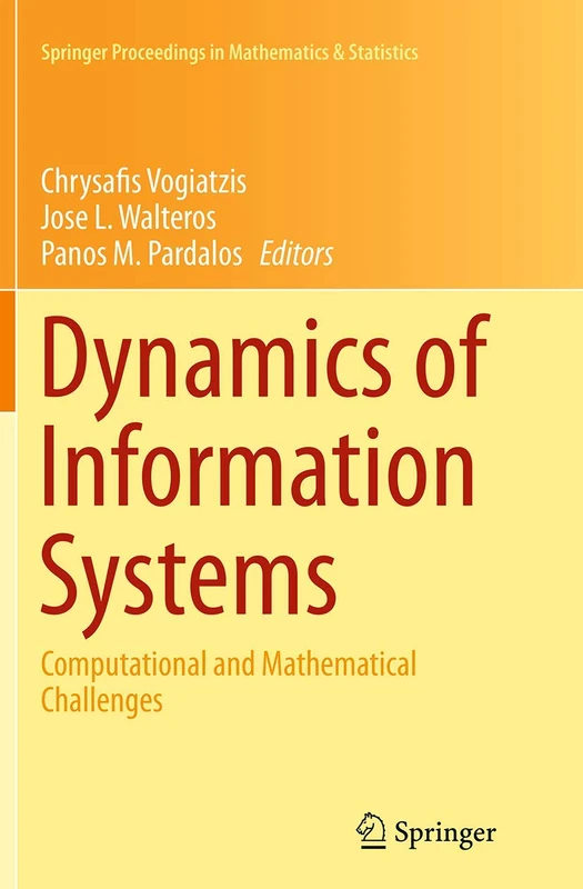 Dynamics of Information Systems: Computational and Mathematical Challenges: 105 (Springer Proceedings in Mathematics & Statistics, 105)