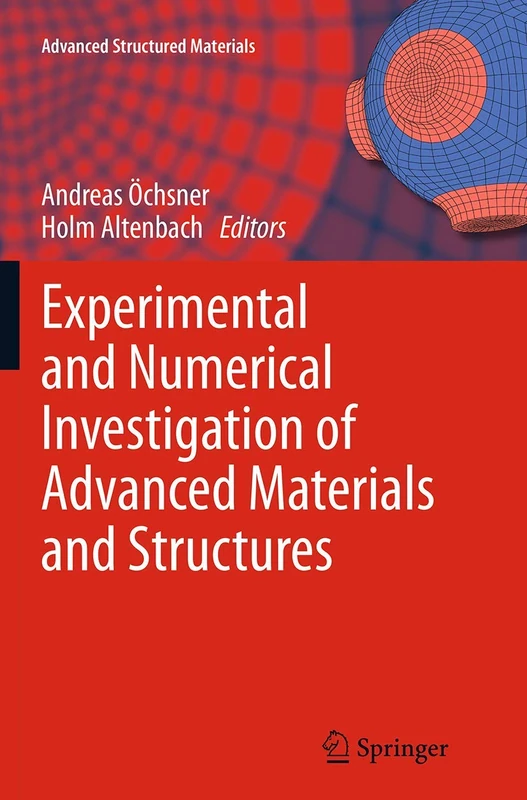 Experimental and Numerical Investigation of Advanced Materials and Structures: 41 (Advanced Structured Materials)
