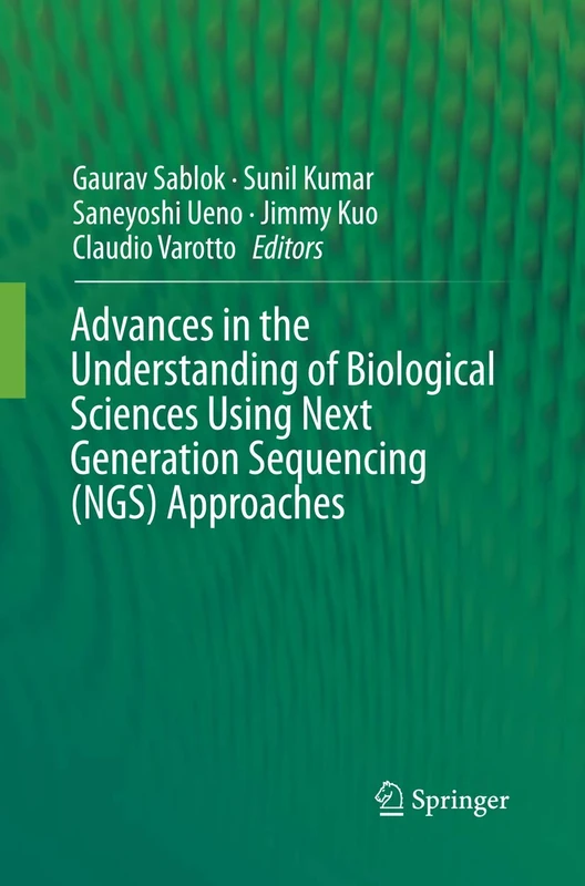 Advances in the Understanding of Biological Sciences Using Next Generation Sequencing (NGS) Approaches