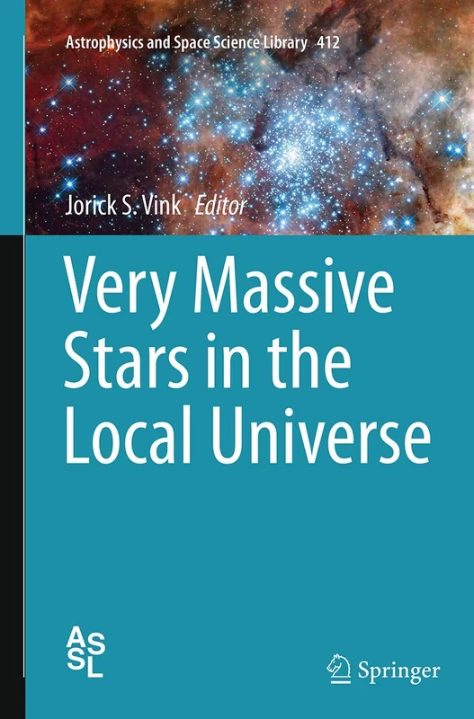 Very Massive Stars in the Local Universe: 412 (Astrophysics and Space Science Library, 412) - Image 1