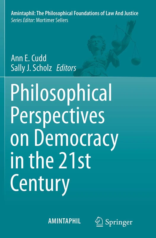 Philosophical Perspectives on Democracy in the 21st Century: 5 (AMINTAPHIL: The Philosophical Foundations of Law and Justice, 5) - Image 1
