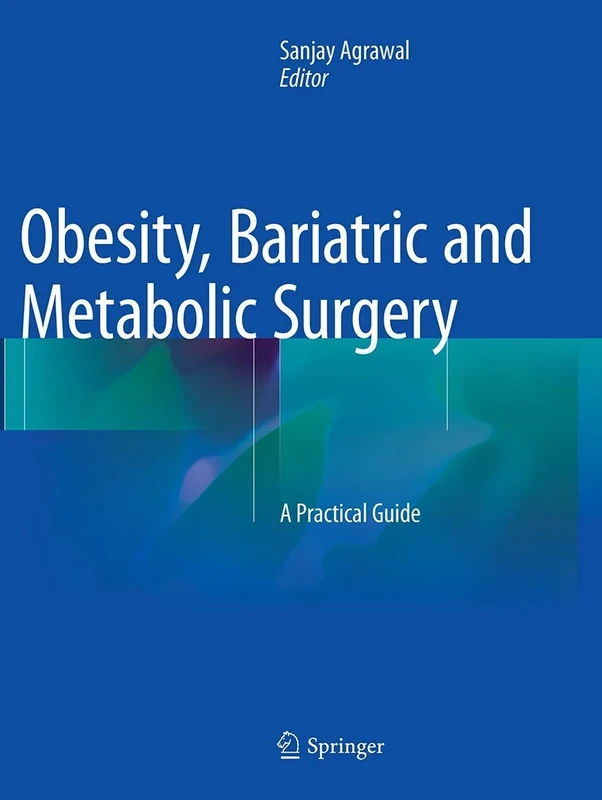 Obesity, Bariatric and Metabolic Surgery: A Practical Guide