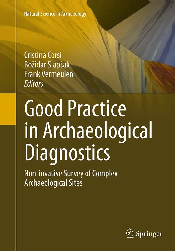Good Practice in Archaeological Diagnostics: Non-invasive Survey of Complex Archaeological Sites (Natural Science in Archaeology) - Image 1