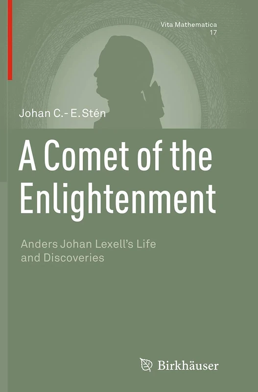 A Comet of the Enlightenment: Anders Johan Lexell's Life and Discoveries: 17 (Vita Mathematica, 17) - Image 1