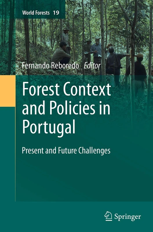 Forest Context and Policies in Portugal: Present and Future Challenges: 19 (World Forests, 19)