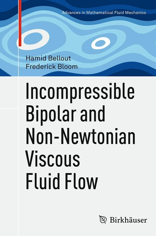 Incompressible Bipolar and Non-Newtonian Viscous Fluid Flow (Advances in Mathematical Fluid Mechanics)