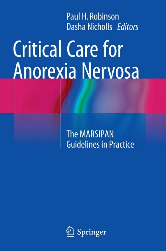 Critical Care for Anorexia Nervosa: The MARSIPAN Guidelines in Practice