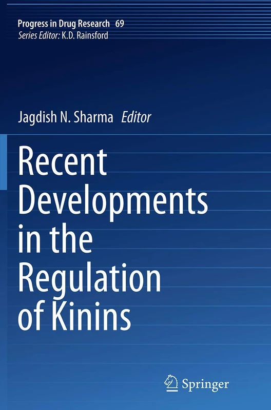 Recent Developments in the Regulation of Kinins: 69 (Progress in Drug Research)