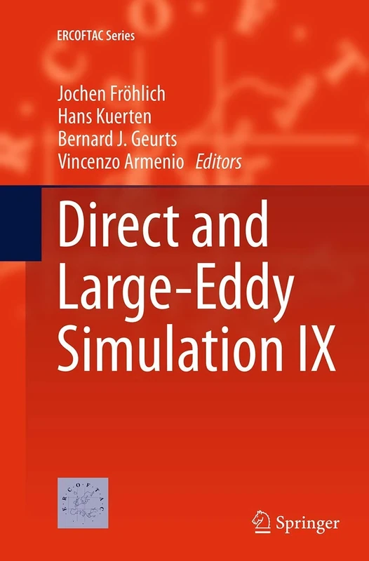 Direct and Large-Eddy Simulation IX: 20 (ERCOFTAC Series, 20)