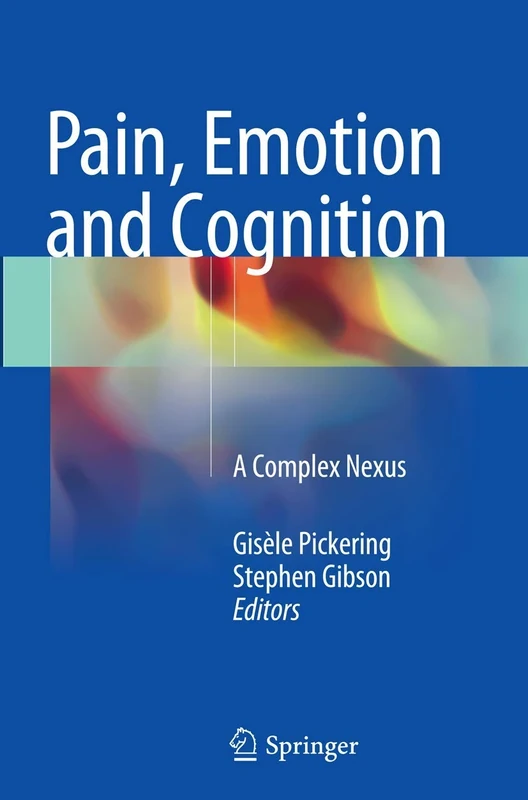 Pain, Emotion and Cognition: A Complex Nexus