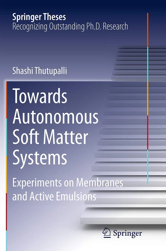 Towards Autonomous Soft Matter Systems: Experiments on Membranes and Active Emulsions (Springer Theses)