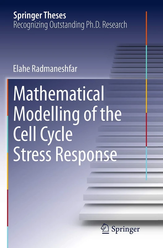 Mathematical Modelling of the Cell Cycle Stress Response (Springer Theses)