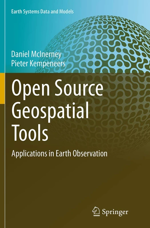 Open Source Geospatial Tools: Applications in Earth Observation: 3 (Earth Systems Data and Models, 3) - Image 1