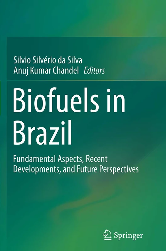Biofuels in Brazil: Fundamental Aspects, Recent Developments, and Future Perspectives