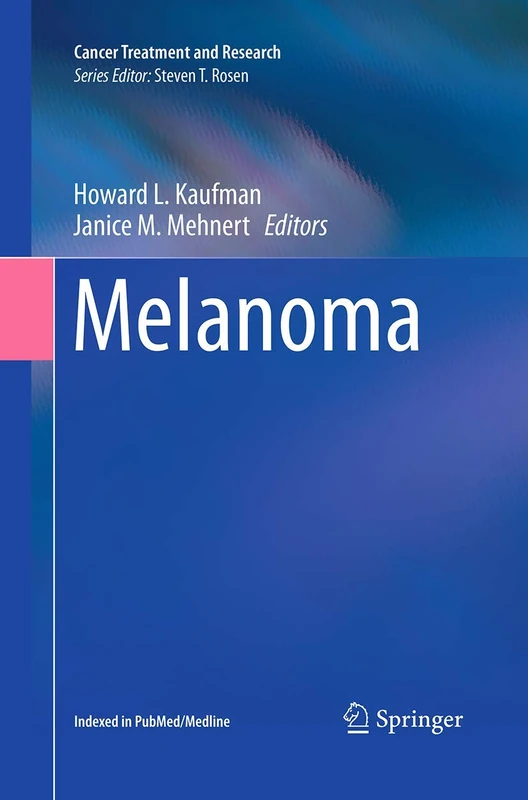 Melanoma: 167 (Cancer Treatment and Research, 167)