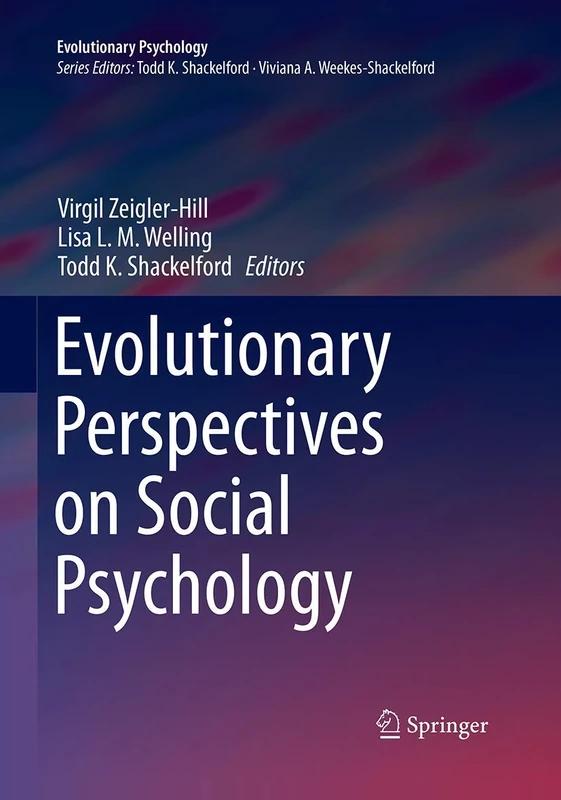 Evolutionary Perspectives on Social Psychology (Evolutionary Psychology)