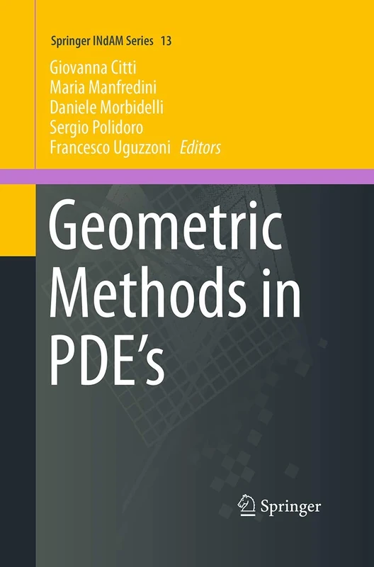 Geometric Methods in PDE’s: 13 (Springer INdAM Series, 13)