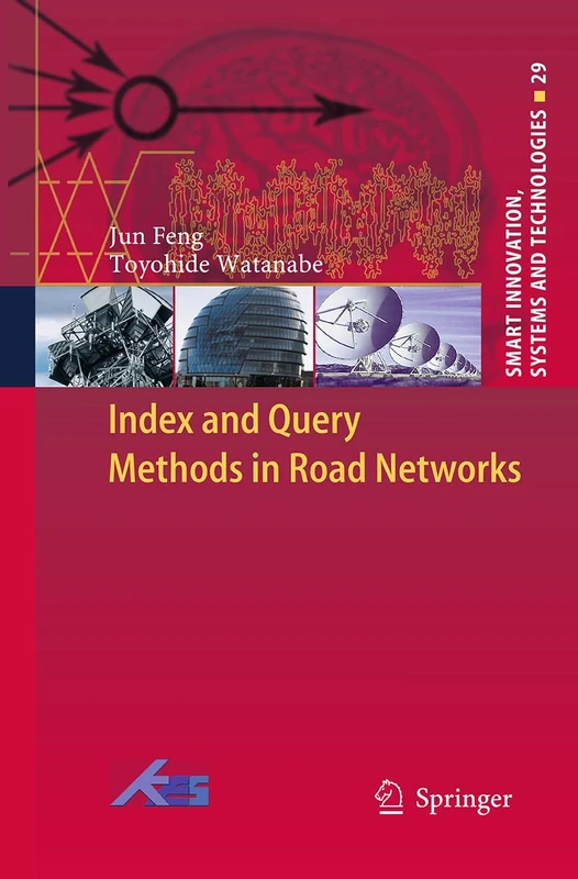 Index and Query Methods in Road Networks: 29 (Smart Innovation, Systems and Technologies, 29)