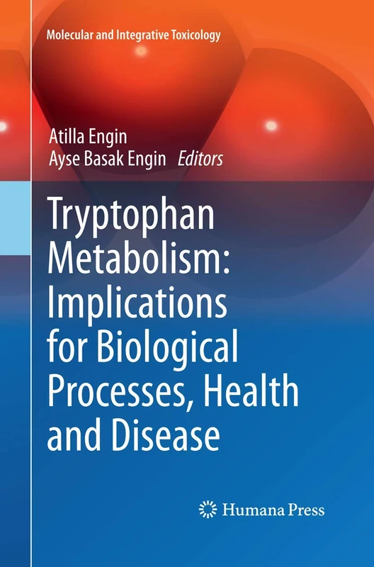 Tryptophan Metabolism: Implications for Biological Processes, Health and Disease (Molecular and Integrative Toxicology)