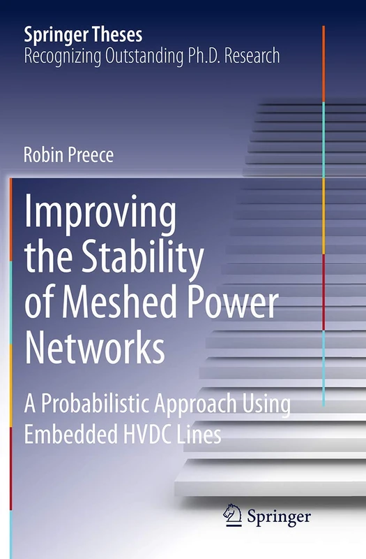 Improving the Stability of Meshed Power Networks: A Probabilistic Approach Using Embedded HVDC Lines (Springer Theses) - Image 1