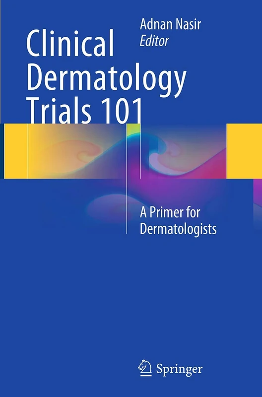 Clinical Dermatology Trials 101: A Primer for Dermatologists