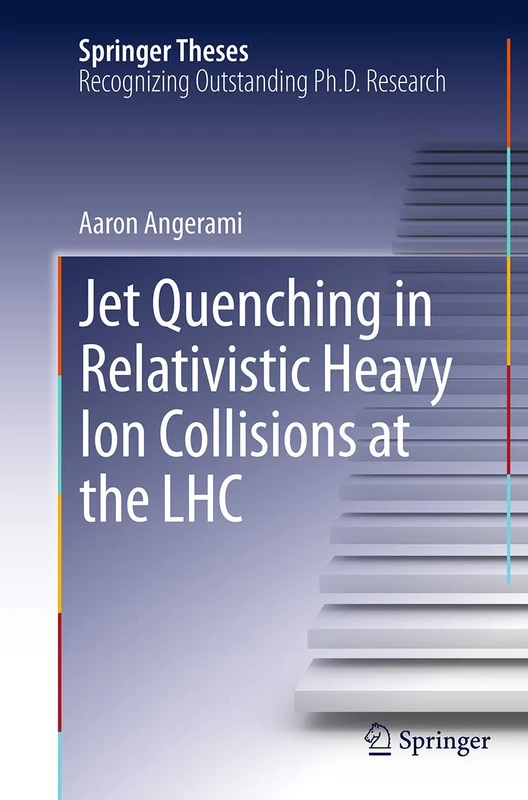 Jet Quenching in Relativistic Heavy Ion Collisions at the LHC (Springer Theses)