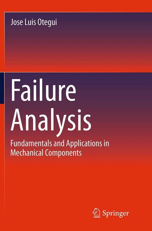 Failure Analysis: Fundamentals and Applications in Mechanical Components
