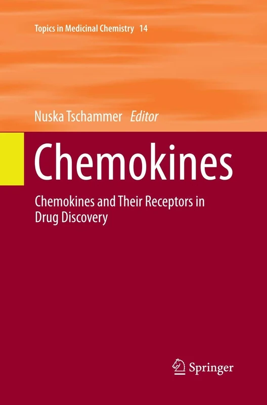 Chemokines: Chemokines and Their Receptors in Drug Discovery: 14 (Topics in Medicinal Chemistry, 14)