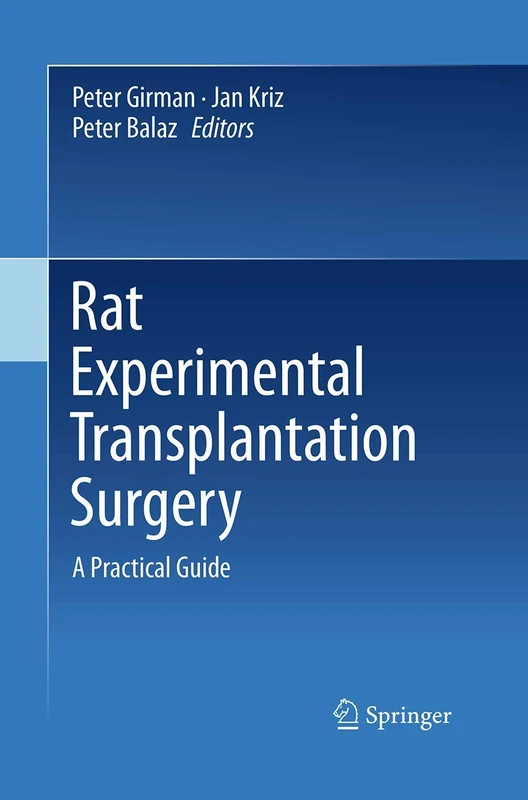 Rat Experimental Transplantation Surgery: A Practical Guide - Image 1