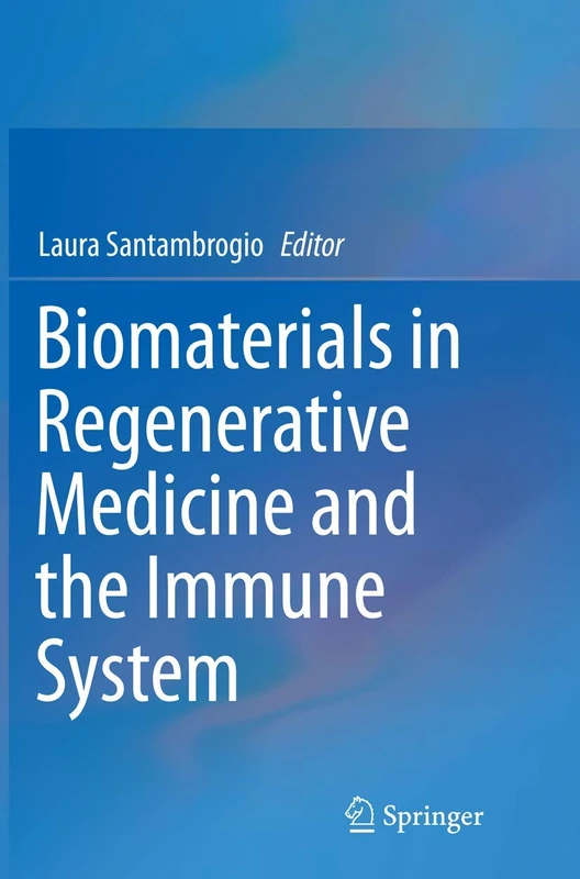 Biomaterials in Regenerative Medicine and the Immune System