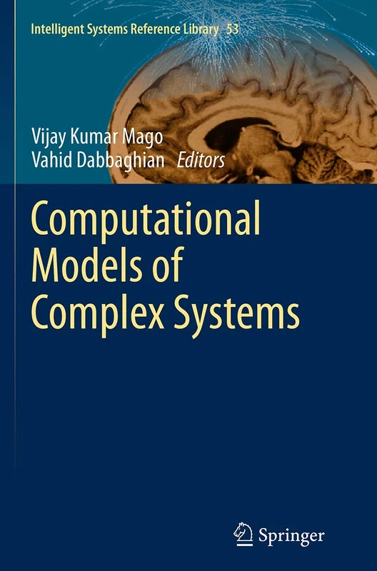 Computational Models of Complex Systems: 53 (Intelligent Systems Reference Library, 53)