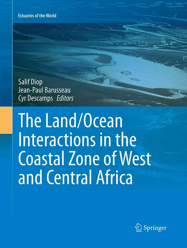 The Land/Ocean Interactions in the Coastal Zone of West and Central Africa (Estuaries of the World)