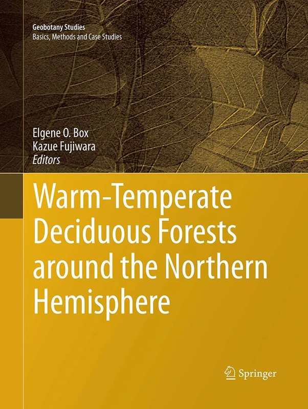 Warm-Temperate Deciduous Forests around the Northern Hemisphere (Geobotany Studies)