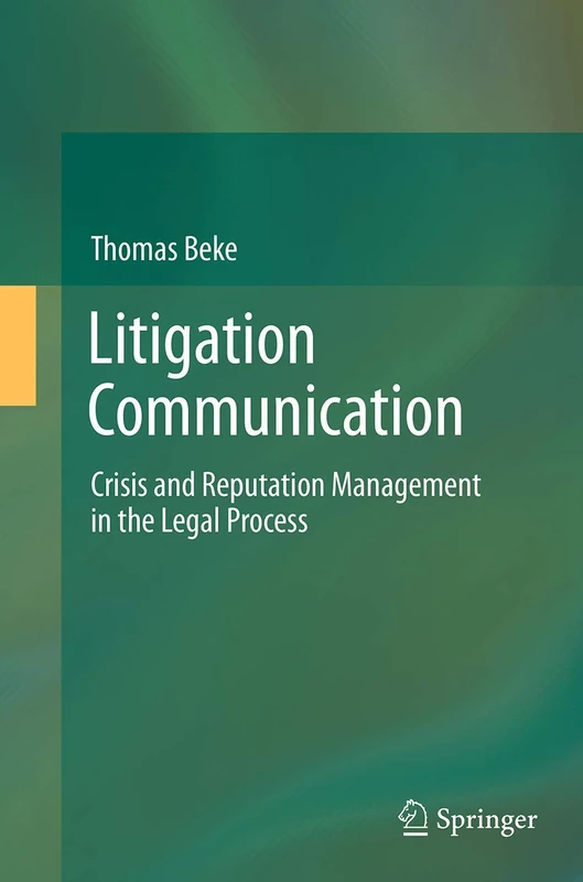 Litigation Communication: Crisis and Reputation Management in the Legal Process - Image 1