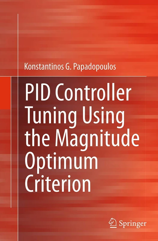PID Controller Tuning Using the Magnitude Optimum Criterion (Advances in Industrial Control)