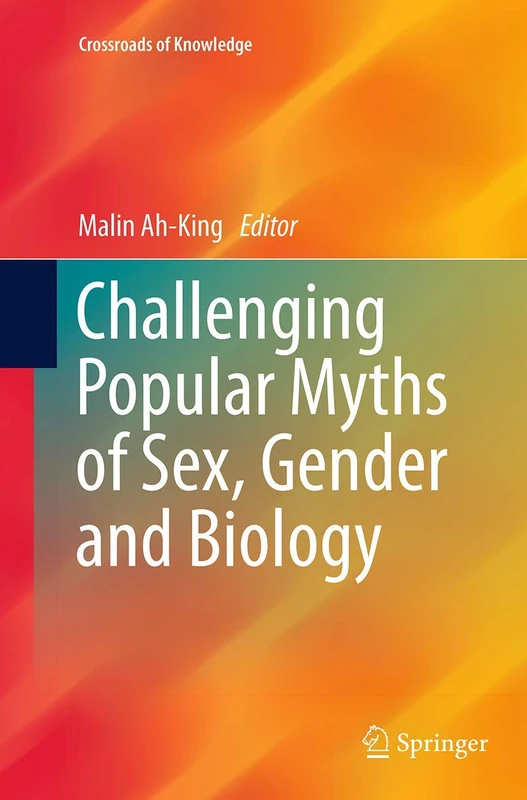 Challenging Popular Myths of Sex, Gender and Biology: 1 (Crossroads of Knowledge)