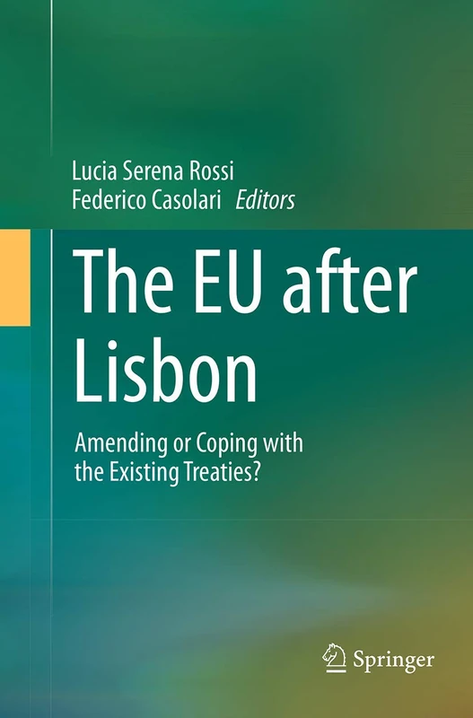 The EU after Lisbon: Amending or Coping with the Existing Treaties?