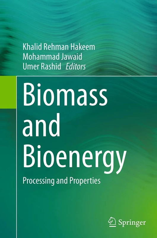 Biomass and Bioenergy: Processing and Properties