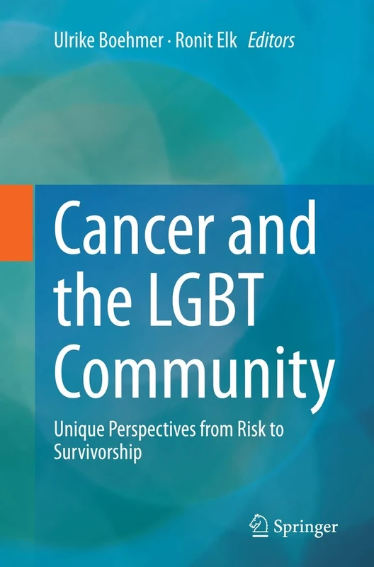 Cancer and the LGBT Community: Unique Perspectives from Risk to Survivorship
