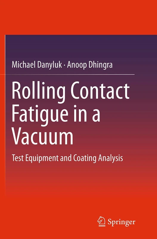 Rolling Contact Fatigue in a Vacuum: Test Equipment and Coating Analysis