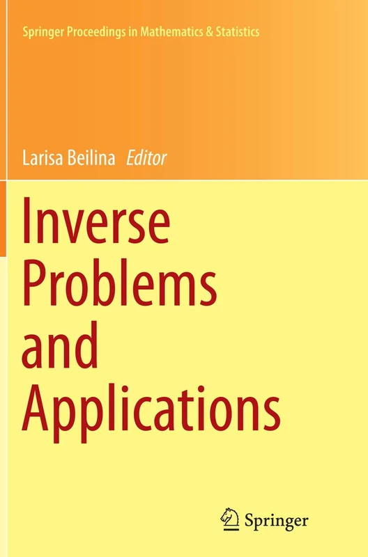 Inverse Problems and Applications: 120 (Springer Proceedings in Mathematics & Statistics, 120)