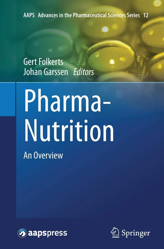 Pharma-Nutrition: An Overview: 12 (AAPS Advances in the Pharmaceutical Sciences Series, 12) - Image 1