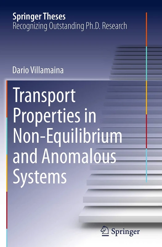 Transport Properties in Non-Equilibrium and Anomalous Systems (Springer Theses)