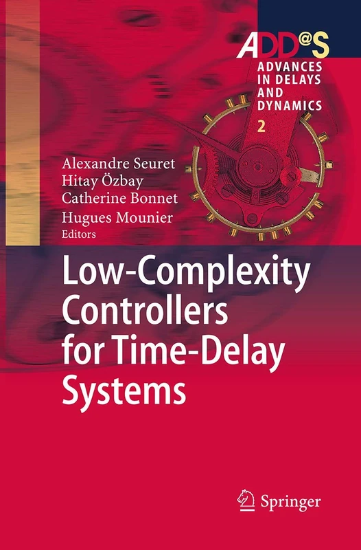 Low-Complexity Controllers for Time-Delay Systems: 2 (Advances in Delays and Dynamics, 2)