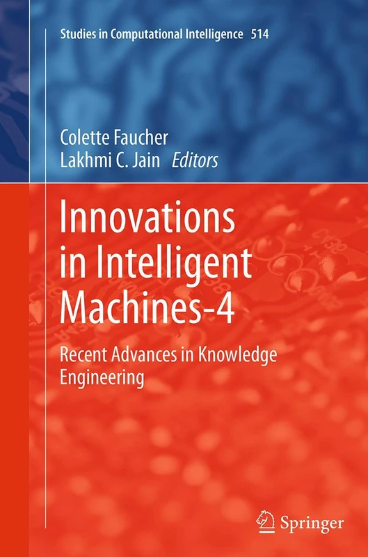 Innovations in Intelligent Machines-4: Recent Advances in Knowledge Engineering: 514 (Studies in Computational Intelligence, 514) - Image 1